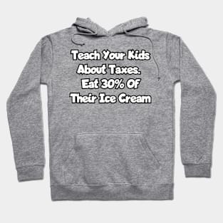 Teach your kids about taxes... Hoodie